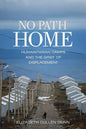 No Path Home: Humanitarian Camps and the Grief of Displacement - Paperback