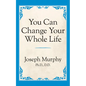 You Can Change Your Whole Life - Paperback