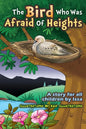 The Bird who was afraid of heights ( A story for all children by Issa ) - Paperback