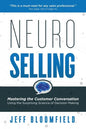 NeuroSelling: Mastering the Customer Conversation Using the Surprising Science of Decision-Making - Paperback