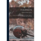 Folkways: A Study of the Sociological Importance of Usages, Manners, Customs, Mores, and Morals - Paperback