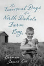 The Innocent Days of a North Dakota Farm Boy - Paperback