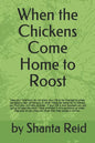 When the Chickens Come Home to Roost - Paperback