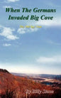 When the Germans Invaded Big Cove: The Old Spy Man - Paperback