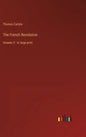 The French Revolution: Volume 3 - in large print - Hardcover