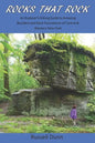 Rocks That Rock: An Explorer's Hiking Guide to Amazing Boulders and Rock Formations of Central & Western New York - Paperback