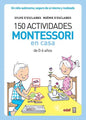 150 Actividades Montessori En Casa - Paperback