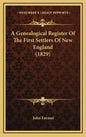 A Genealogical Register of the First Settlers of New England (1829) - Hardcover