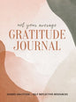 Not Your Average Gratitude Journal: Guided Gratitude + Self Reflection Resources (Daily Gratitude, Mindfulness and Happiness Journal for Women) - Hardcover
