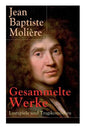 Gesammelte Werke: Lustspiele und Tragikomödien: Der Misanthrop + Tartuffe + Die erzwungene Heirath + Der Geizige + Die Schule der Frauen - Paperback