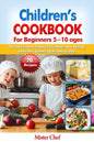 Children's Cookbook for beginners 5 -10 ages: The Last Guide to Prepare 70 Fantastic New Recipes Sweed and Salted Explain Step by Step - Paperback