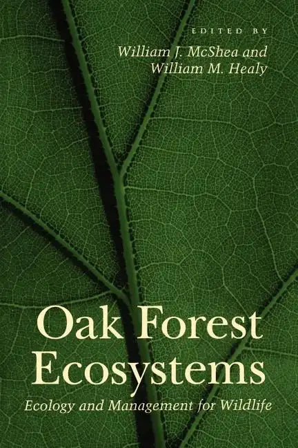 Oak Forest Ecosystems: Ecology and Management for Wildlife - Paperback