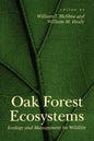 Oak Forest Ecosystems: Ecology and Management for Wildlife - Paperback