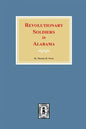 Revolutionary Soldiers in Alabama - Paperback