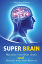 Super Brain: Maximize Your Brain Health and Unleash Your Inner Einstein - Paperback