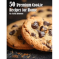 50 Premium Cookie Recipes for Home - Paperback