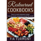 Restaurant Cookbooks: Easy To Cook Restaurant Recipes From Top Notch Restaurants Around The World - Paperback