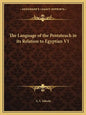 The Language of the Pentateuch in Its Relation to Egyptian V1 - Paperback