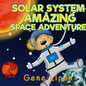 Solar System Amazing Space Adventure: picture book for kids of all ages - Paperback