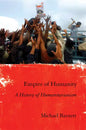 Empire of Humanity: A History of Humanitarianism - Hardcover