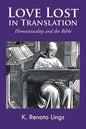 Love Lost in Translation: Homosexuality and the Bible - Paperback
