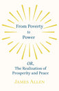 From Poverty to Power - OR, The Realization of Prosperity and Peace - Paperback