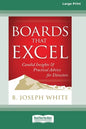 Boards That Excel: Candid Insights and Practical Advice for Directors [16 Pt Large Print Edition] - Paperback