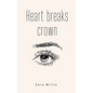 Heart breaks crown - Paperback