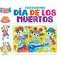 Celebrating Dia de Los Muertos - Library Binding