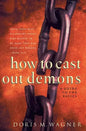 How to Cast Out Demons: A Guide to the Basics - Paperback