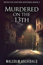 Murdered On The 13th - Paperback