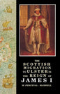 The Scottish Migration to Ulster in the Reign of James I - Paperback