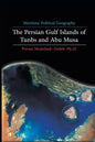 Maritime Political Geography: The Persian Gulf Islands of Tunbs and Abu Musa - Paperback