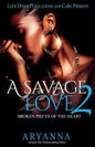 A Savage Love 2: Broken Pieces of the Heart - Paperback