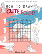 How To Draw Cute Food: Step by Step Instructions with Art Grids: Drawing Super Fruits & Vegetables for Kids & Adults: A Step-by-Step Drawing - Paperback