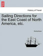 Sailing Directions for the East Coast of North America, Etc. - Paperback