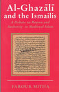Al-Ghazali and the Ismailis: A Debate on Reason and Authority in Medieval Islam - Paperback
