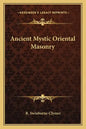 Ancient Mystic Oriental Masonry - Paperback