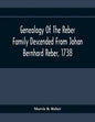 Genealogy Of The Reber Family Descended From Johan Bernhard Reber, 1738 - Paperback