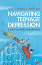Navigating Teenage Depression: A Guide for Parents and Professionals - Paperback