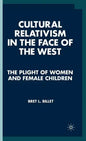 Cultural Relativism in the Face of the West: The Plight of Women and Female Children - Hardcover