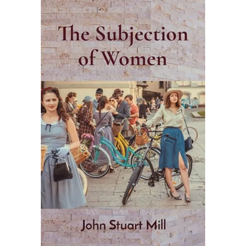 The Subjection of Women - Paperback