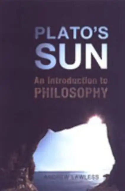 Plato's Sun: An Introduction to Philosophy - Paperback