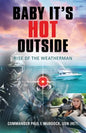 Baby It's HOT Outside: Rise of the Weatherman - Paperback