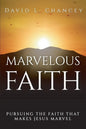 Marvelous Faith: Pursuing the Faith that Makes Jesus Marvel - Paperback