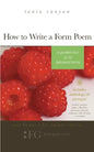 How to Write a Form Poem: A Guided Tour of 10 Fabulous Forms: includes anthology & prompts! sonnets, sestinas, haiku, villanelles, pantoums, gha - Paperback