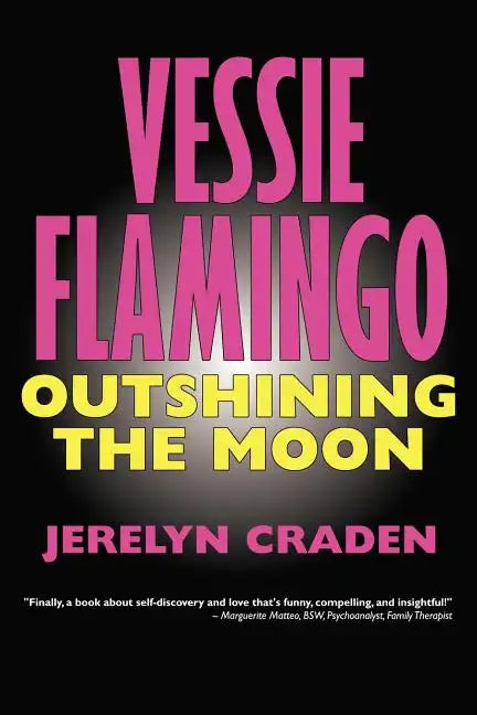 Vessie Flamingo Outshining the Moon: A Tale of Self-Mastery and Love - Paperback