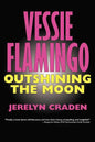 Vessie Flamingo Outshining the Moon: A Tale of Self-Mastery and Love - Paperback