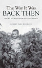 The Way It Was Back Then: Short Stories from a Country Boy - Paperback