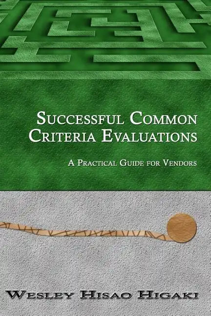 Successful Common Criteria Evaluations: A Practical Guide for Vendors - Paperback